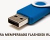 Cara Mengatasi dan Memperbaiki Flashdisk (USB)